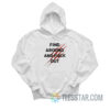 Find Around And Fuck Out Hoodie