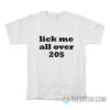 Lick Me All Over 20$ T-Shirt