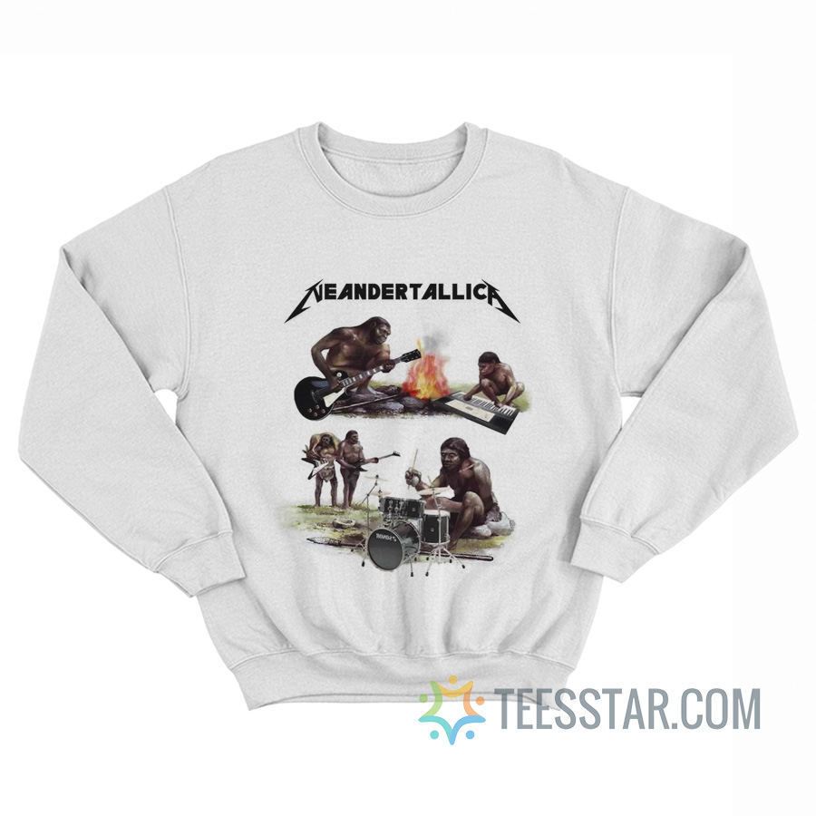 Neandertallica Parody Sweatshirt