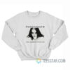 Possession I Feel Nothing For No One Sweatshirt