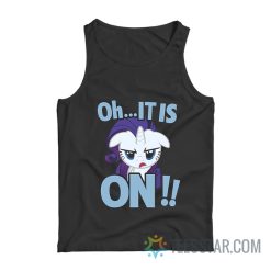 Rarity Oh It Is On My Little Pony Tank Top