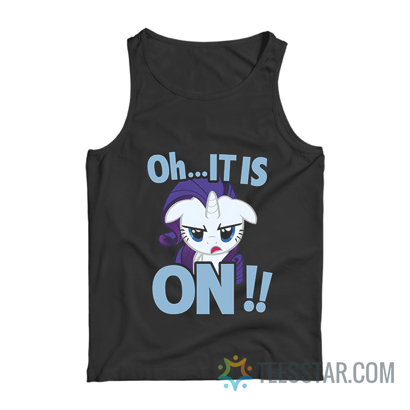 Rarity Oh It Is On My Little Pony Tank Top