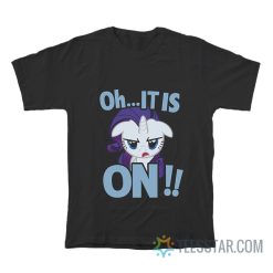 Rarity Oh It Is On My Little Pony T-Shirt