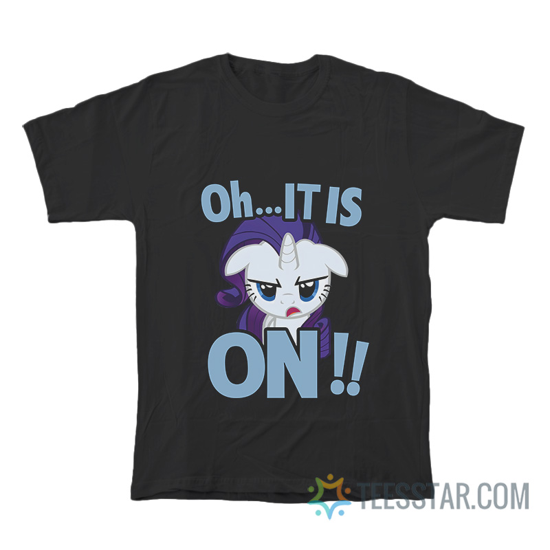 Rarity Oh It Is On My Little Pony T-Shirt