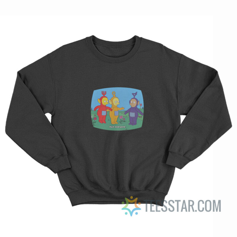 Teletubbies Hurt Everyone The Simpsons Sweatshirt