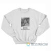 West Kanye Best Dressed Most Unlikely To Succeed Sweatshirt
