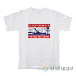 1941 Remember Pearl Harbor T-Shirt