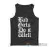 Bad Girls Do It Well Tank Top