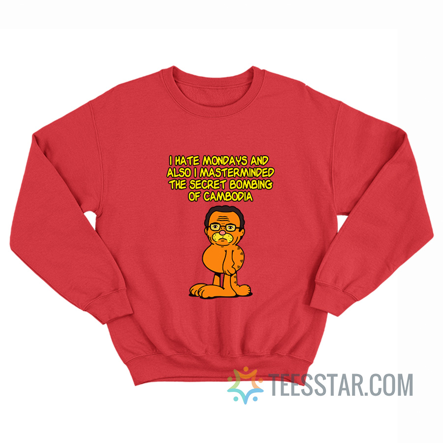 Garfissinger I Hate Mondays And Also I Masterminded Sweatshirt