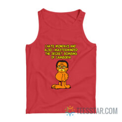 Garfissinger I Hate Mondays And Also I Masterminded Tank Top