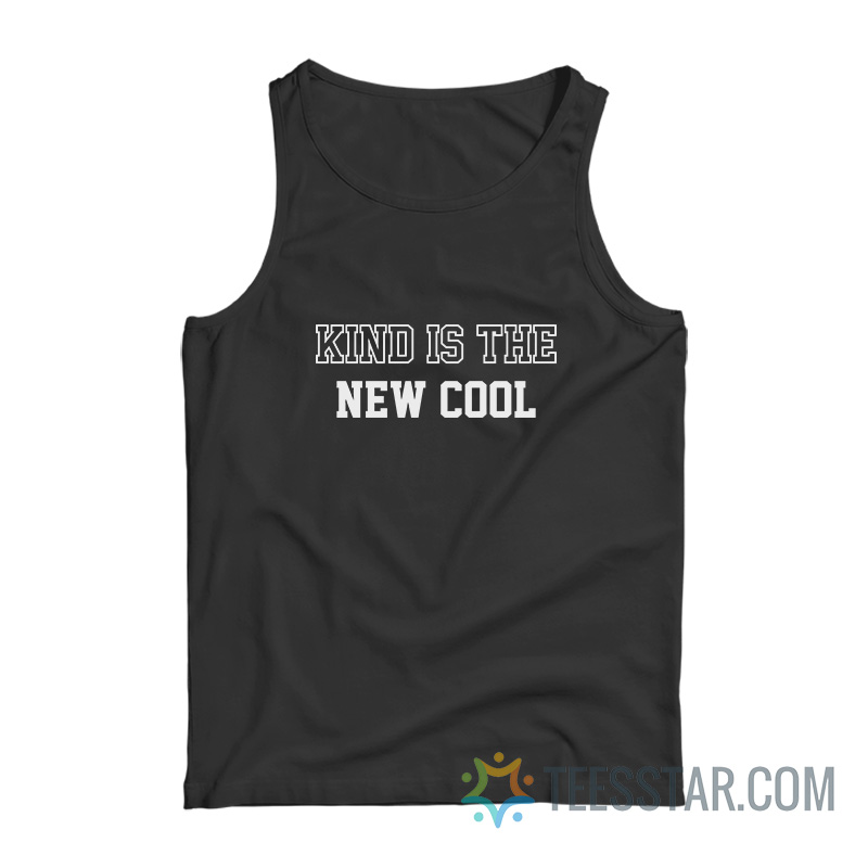 Kind Is The New Cool Tank Top
