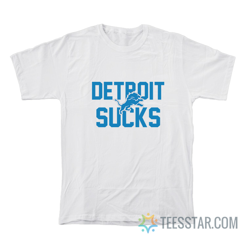 Detroit Lions Sucks T-Shirt