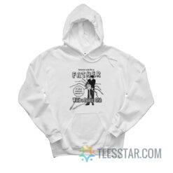Anyone Can Be A Father Wield A Fucking Crab Hoodie