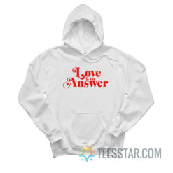 Love Is the Answer Hoodie