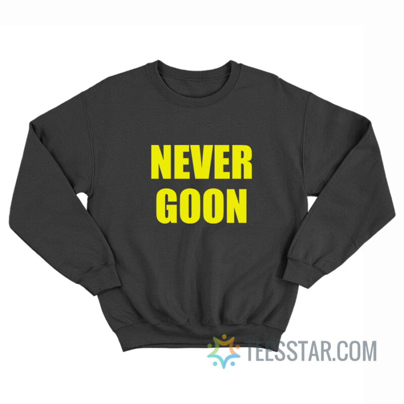 Minion Never Goon Sweatshirt