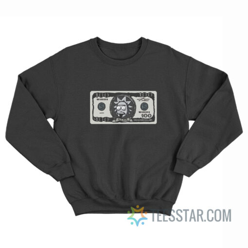 Rick And Morty - Rick 100 Dollars Sweatshirt