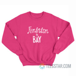 Bojack Horseman Feminism Is Bay Sweatshirt