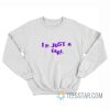 Olivia Rodrigo I'm Just a Girl Sweatshirt