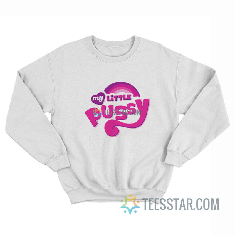 My Little Pussy Logo Parody Sweatshirt
