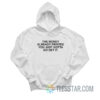 The Money Already Printed You Just Gotta Go Get It Hoodie