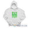 Buy Me Stuff Juicy Hoodie