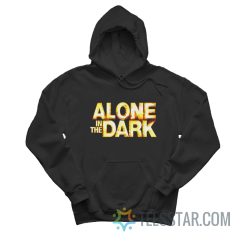 Alone In The Dark Hoodie