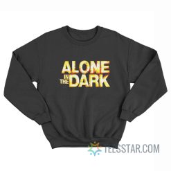 Alone In The Dark Sweatshirt