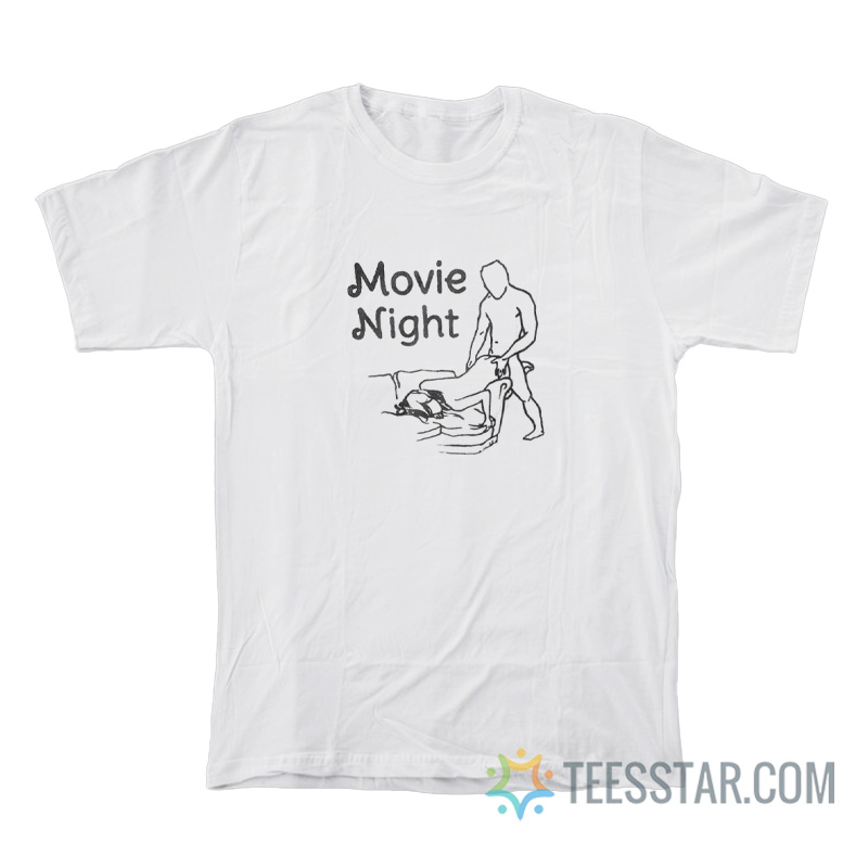 Movie Night Make Love T-Shirt
