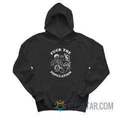 Fuck The Population Suicide Hoodie