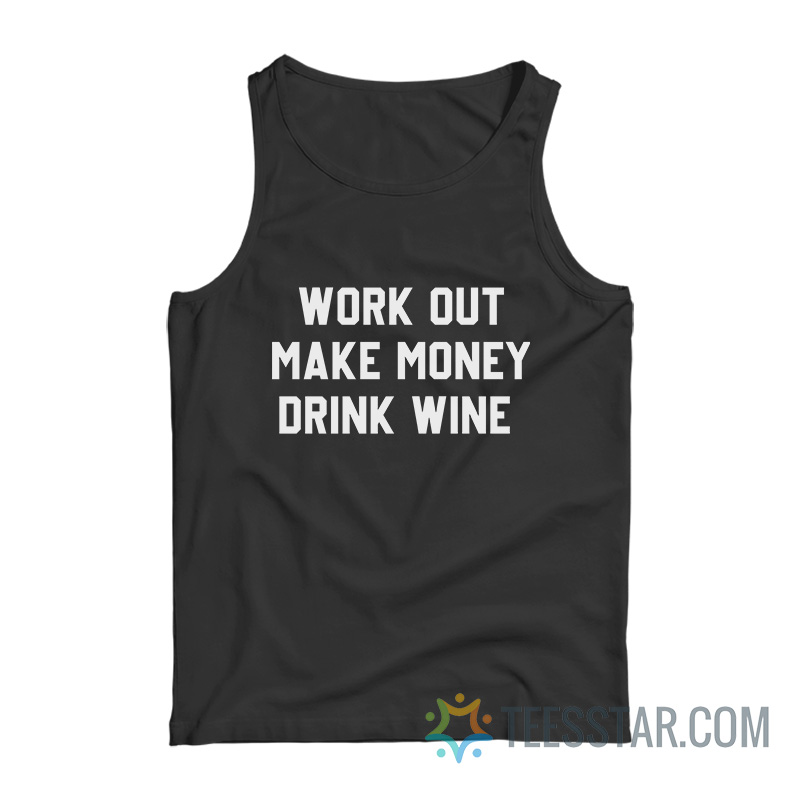 Workout Make Money Drink Wine Tank Top