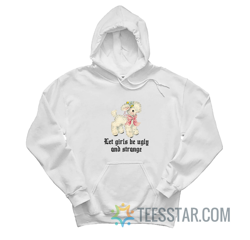 Vintage Lamb Let Girls Be Ugly And Strange Hoodie