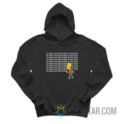 Bart Simpson Clan Aint Nuthin To Fuck With Hoodie