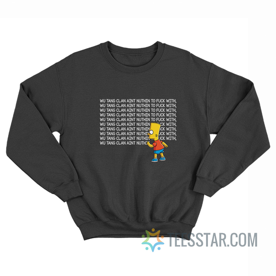 Bart Simpson Clan Aint Nuthin To Fuck With Sweatshirt