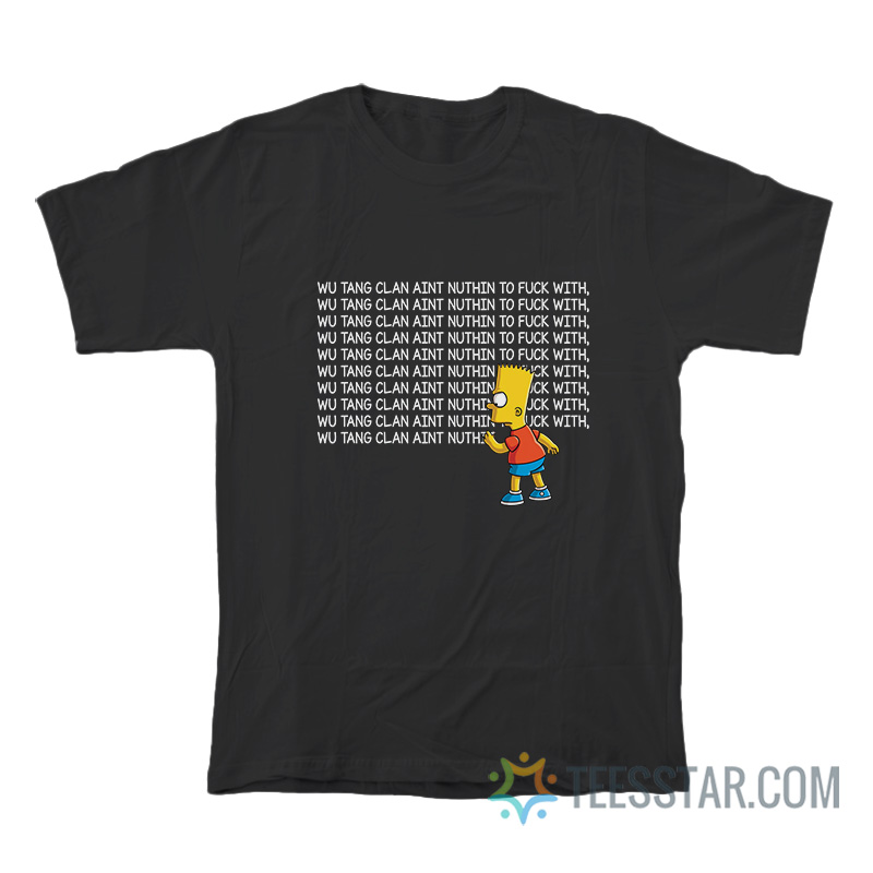 Bart Simpson Clan Aint Nuthin To Fuck With T-Shirt