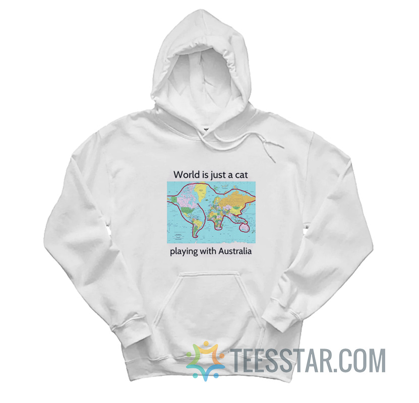 World Is Just A Cat Playing With Australia Hoodie