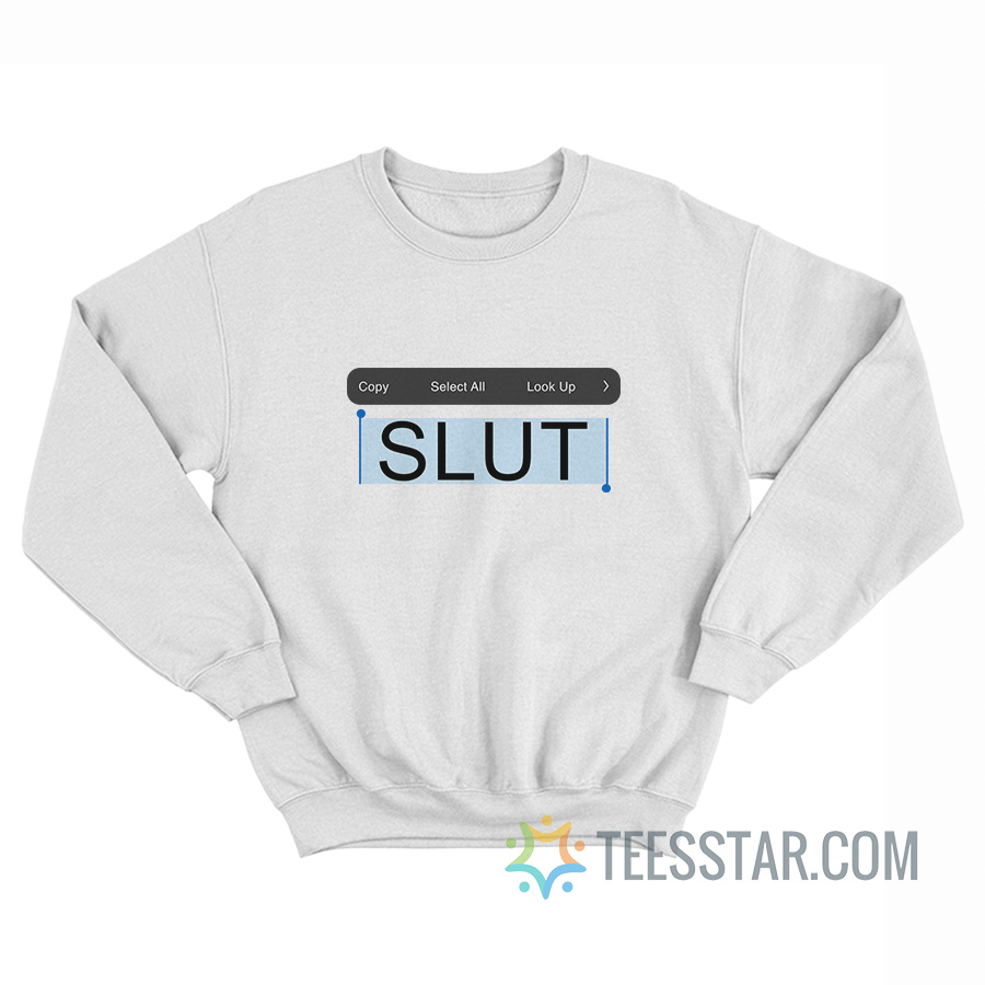 Slut Text Copy Paste Sweatshirt