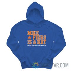 Mike Fiers Is A Rat And Is Scared To Face Houston Hoodie