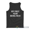 My First Year Being Rich Tank Top