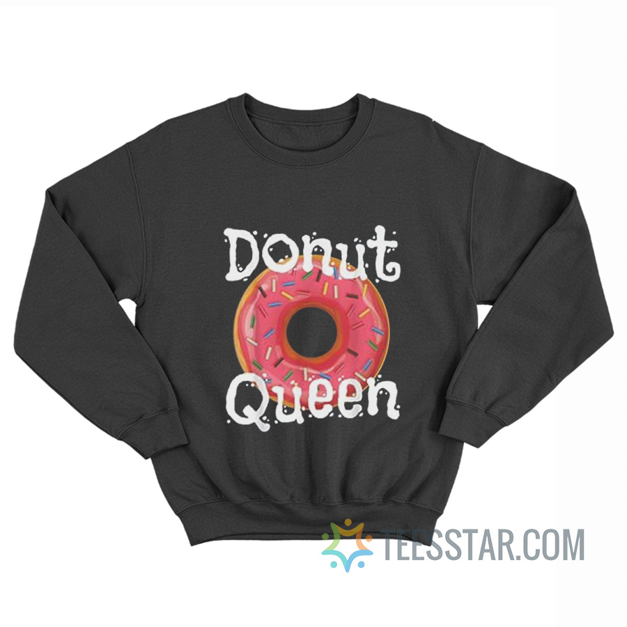 Donut Queen Food Lover Sweatshirt