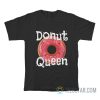 Donut Queen Food Lover T-Shirt