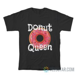 Donut Queen Food Lover T-Shirt