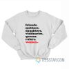 Friends Mothers Daughters Visionaries Queens Rulers Women Sweatshirt