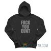 Fuck You Cunt Hoodie