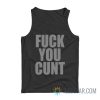 Fuck You Cunt Tank Top