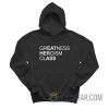 Greatness Heroism Class Eat Her Ass Hoodie