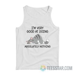 I'm Very Good At Doing Absolutely Nothing Tank Top