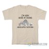I'm Very Good At Doing Absolutely Nothing T-Shirt