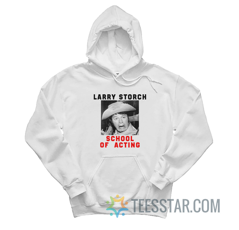 Larry Storch School Of Acting Hoodie