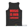 Music Is Our Language Tank Top