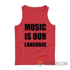 Music Is Our Language Tank Top